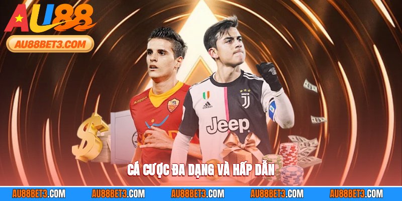 Cá cược đa dạng và hấp dẫn