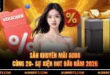 Săn Khuyến Mãi AU88 Cùng 20+ Sự Kiện Hot Đầu Năm 2026